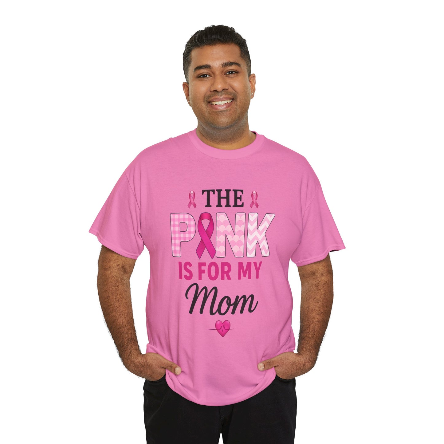 Pink Is For My Mom - Breast Cancer Awareness Tee