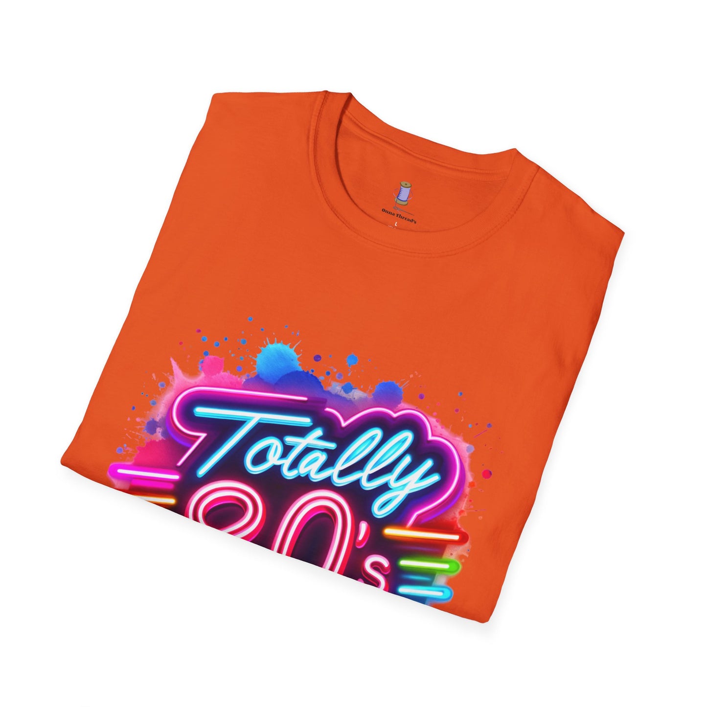 Totally 80s Unisex Softstyle T-Shirt – Retro Vintage Tee, Nostalgic Gift, Party Shirt, Perfect for 80s Theme Events, Festival Wear