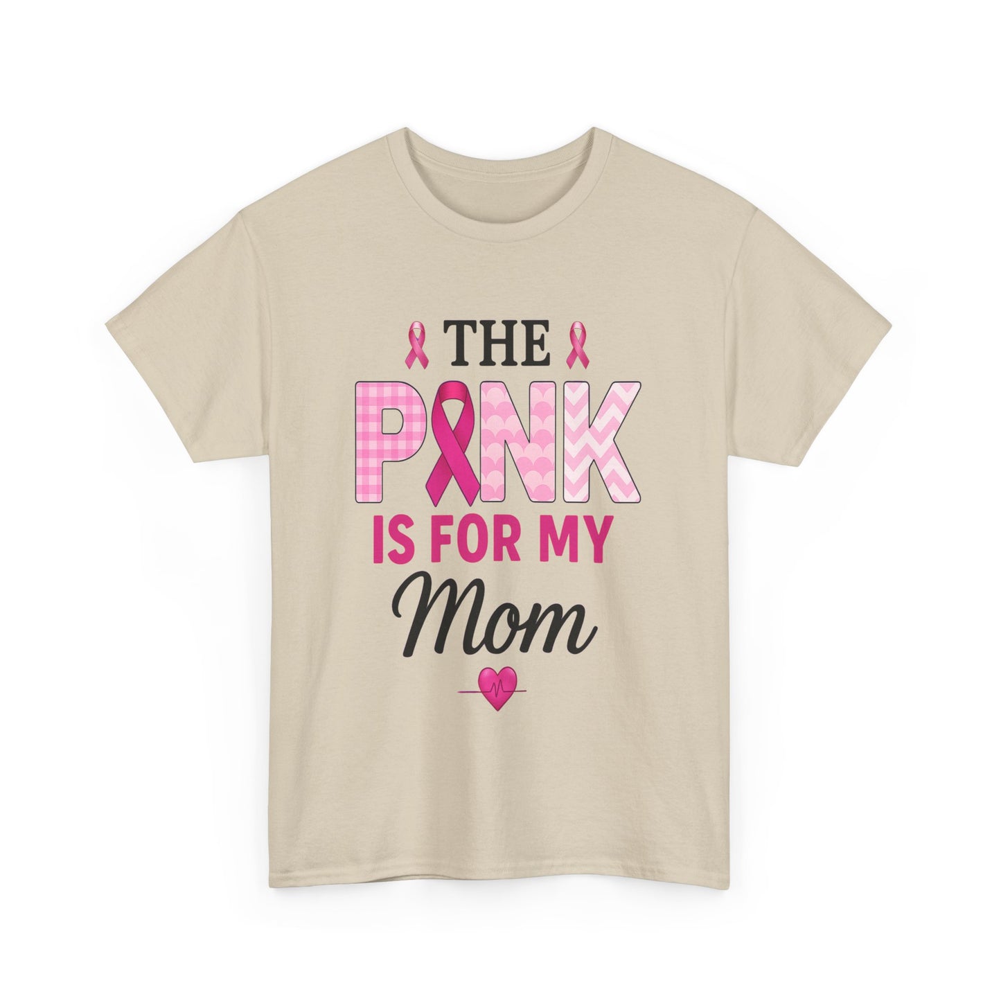 Pink Is For My Mom - Breast Cancer Awareness Tee