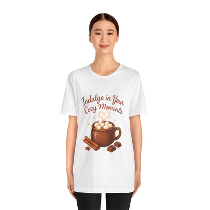 Cozy Moments Hot Cocoa Tee — "Indulge in Your Cozy Moments" Shirt