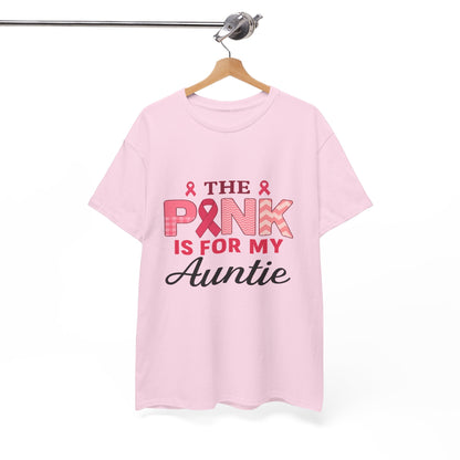 Pink Is For My Auntie: Breast Cancer Awareness Tee