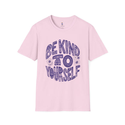 Be Kind to Yourself Unisex Softstyle T-Shirt | Positive Vibes Tee, Self-Care Gift, Relaxed Fit, Everyday Wear, Mindfulness Fashion