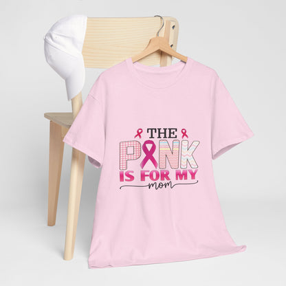 Pink Is For My Mom Breast Cancer Awareness Tee