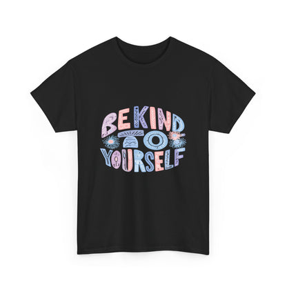 Be Kind to Yourself Pink T-Shirt – Uplifting Floral Self-Care Message