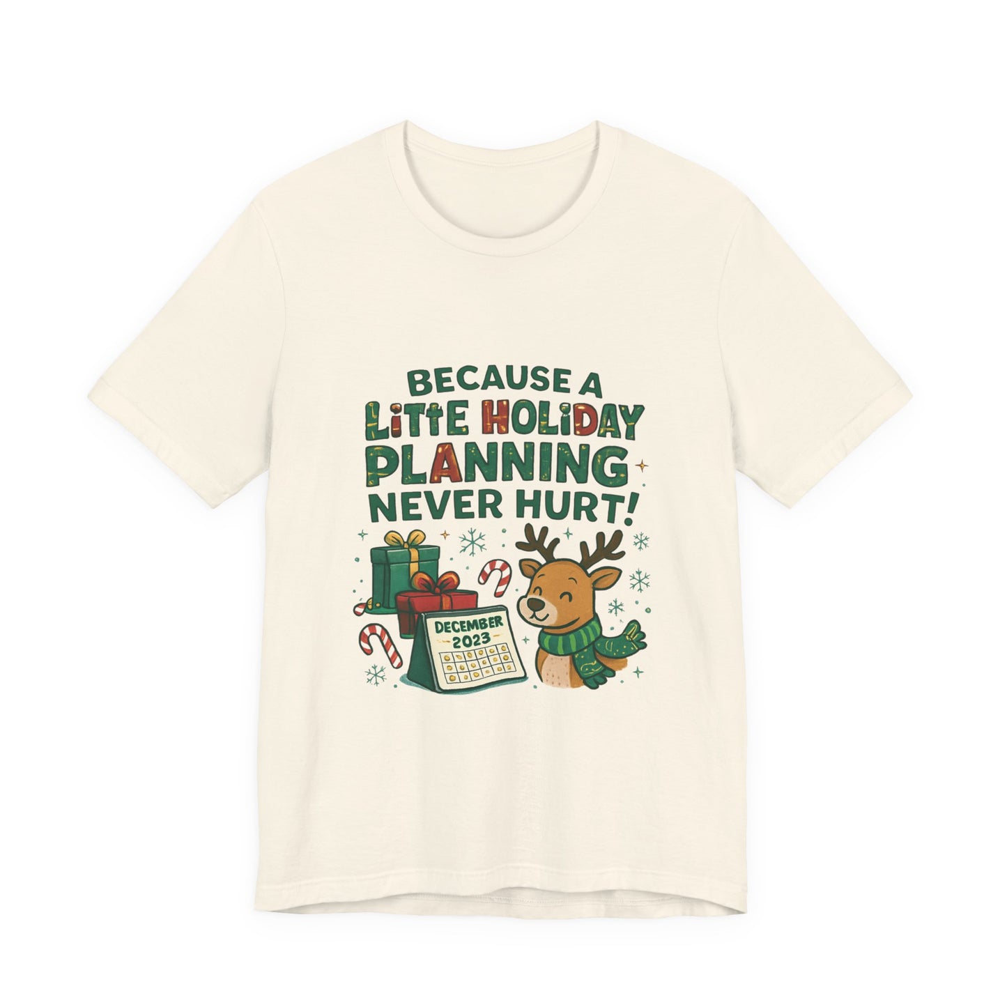 Because a Little Holiday Planning Never Hurt Tee — Cute Reindeer Christmas T‑Shirt