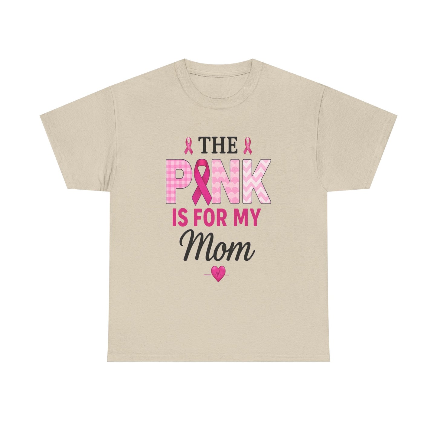 Pink Is For My Mom - Breast Cancer Awareness Tee