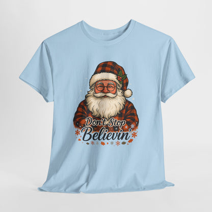 Santa Believes: Don't Stop Believin'  Tee