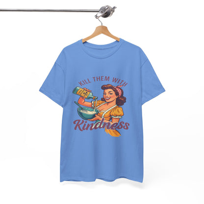 Kill Them With Kindness Baking Tee