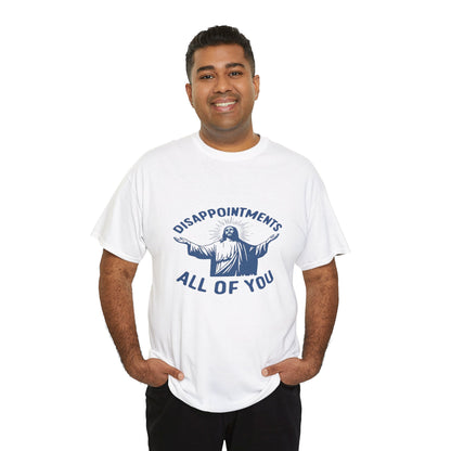 Disappointed Jesus  Tee