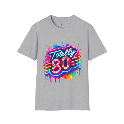 Totally 80s Unisex Softstyle T-Shirt – Retro Vintage Tee, Nostalgic Gift, Party Shirt, Perfect for 80s Theme Events, Festival Wear