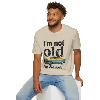 Classic Car Unisex T-Shirt - I'm Not Old, Vintage Humor Tee for Car Lovers, Father's Day Gift, Retro Style Shirt, Birthday Present