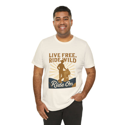 Live Free, Ride Wild Cowboy T‑Shirt — 'Ride On' Western Rodeo Graphic Tee