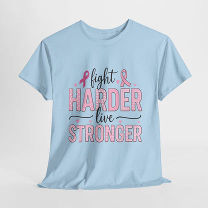 Fight Harder Live Stronger Breast Cancer Tee