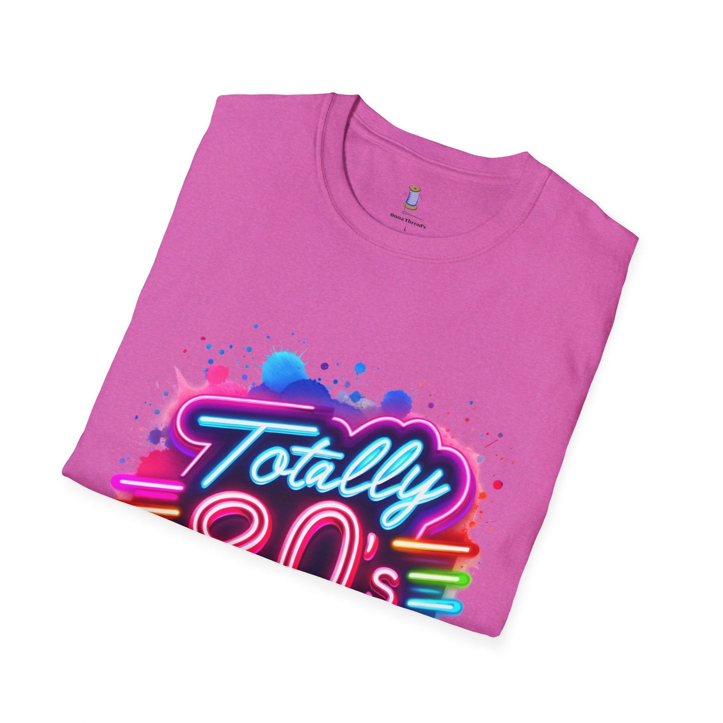 Totally 80s Unisex Softstyle T-Shirt – Retro Vintage Tee, Nostalgic Gift, Party Shirt, Perfect for 80s Theme Events, Festival Wear