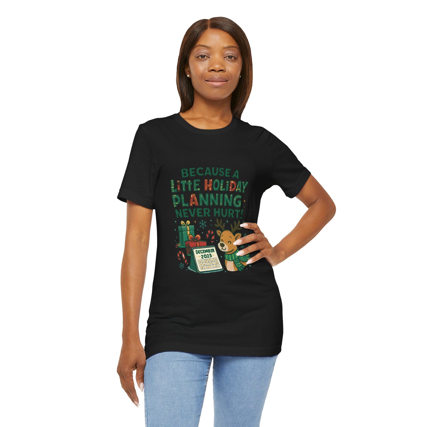 Because a Little Holiday Planning Never Hurt Tee — Cute Reindeer Christmas T‑Shirt