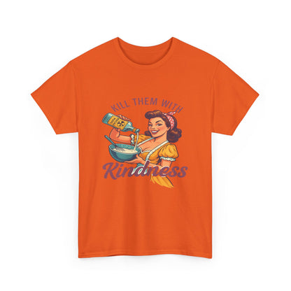 Kill Them With Kindness Baking Tee