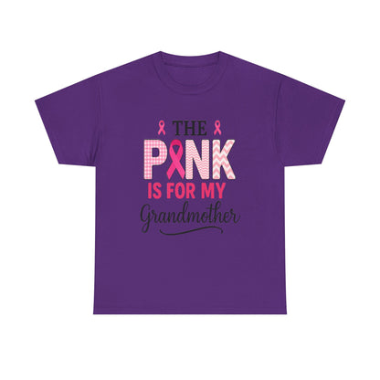 The Pink Is for My Grandmother – Breast Cancer Awareness Tee
