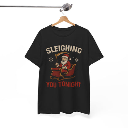 Sleighing You Tonight - Dark Humor Holiday Tee