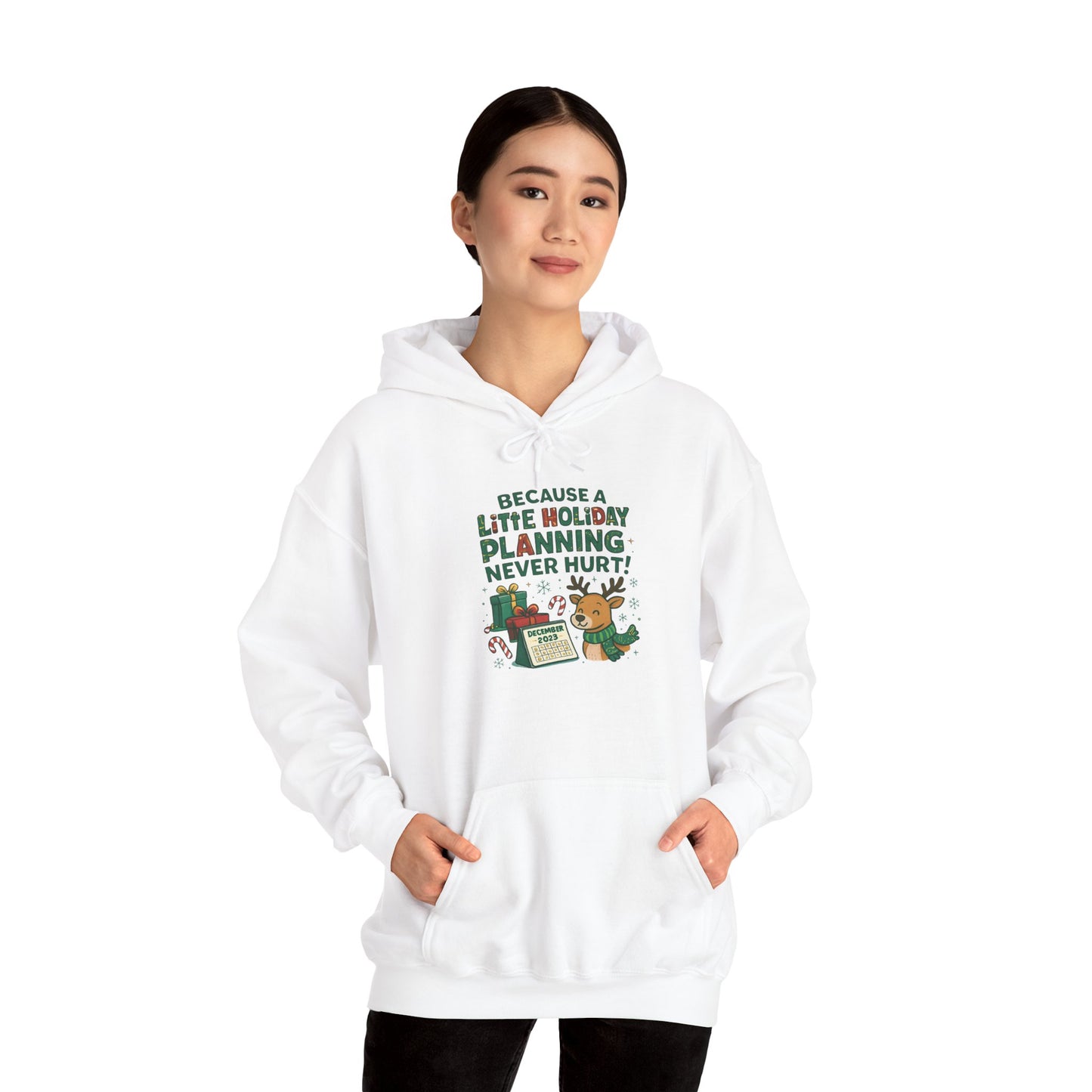 Holiday Planning Hoodie — "A Little Holiday Planning Never Hurt" Cute Reindeer Christmas Sweatshirt