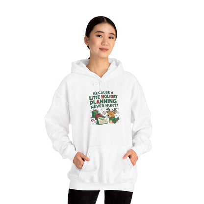 Holiday Planning Hoodie — "A Little Holiday Planning Never Hurt" Cute Reindeer Christmas Sweatshirt