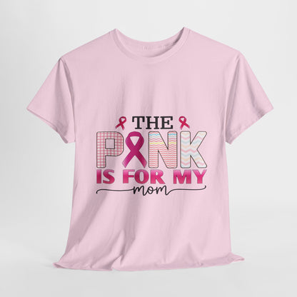 Pink Is For My Mom Breast Cancer Awareness Tee