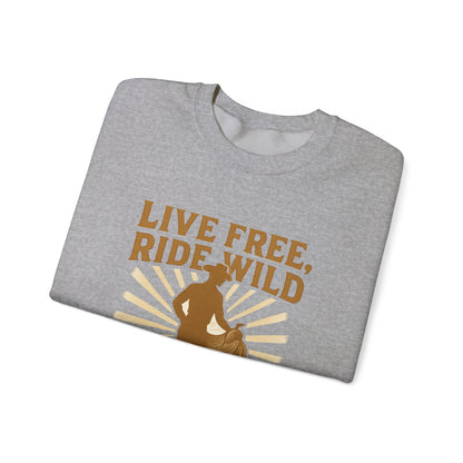 Ride On Sweatshirt — "Live Free, Ride Wild" Cowboy Western Crewneck