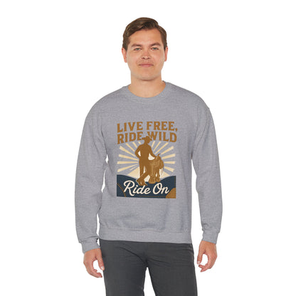 Ride On Sweatshirt — "Live Free, Ride Wild" Cowboy Western Crewneck