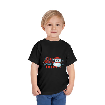 Oh Snow You Didn't! Toddler Christmas Tee