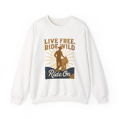 Ride On Sweatshirt — "Live Free, Ride Wild" Cowboy Western Crewneck