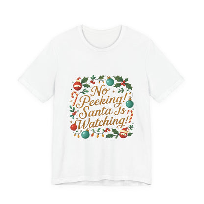 No Peeking! Santa Is Watching Christmas Tee