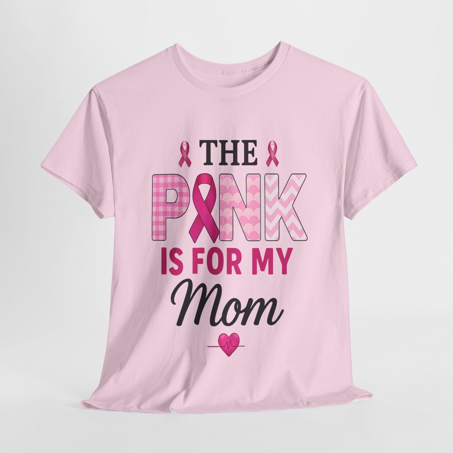 Pink Is For My Mom - Breast Cancer Awareness Tee