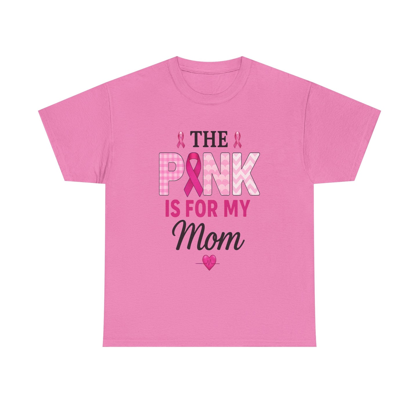 Pink Is For My Mom - Breast Cancer Awareness Tee