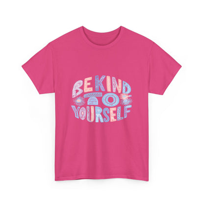 Be Kind to Yourself Pink T-Shirt – Uplifting Floral Self-Care Message