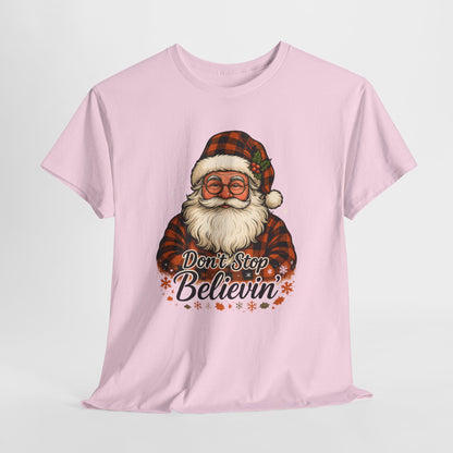 Santa Believes: Don't Stop Believin'  Tee