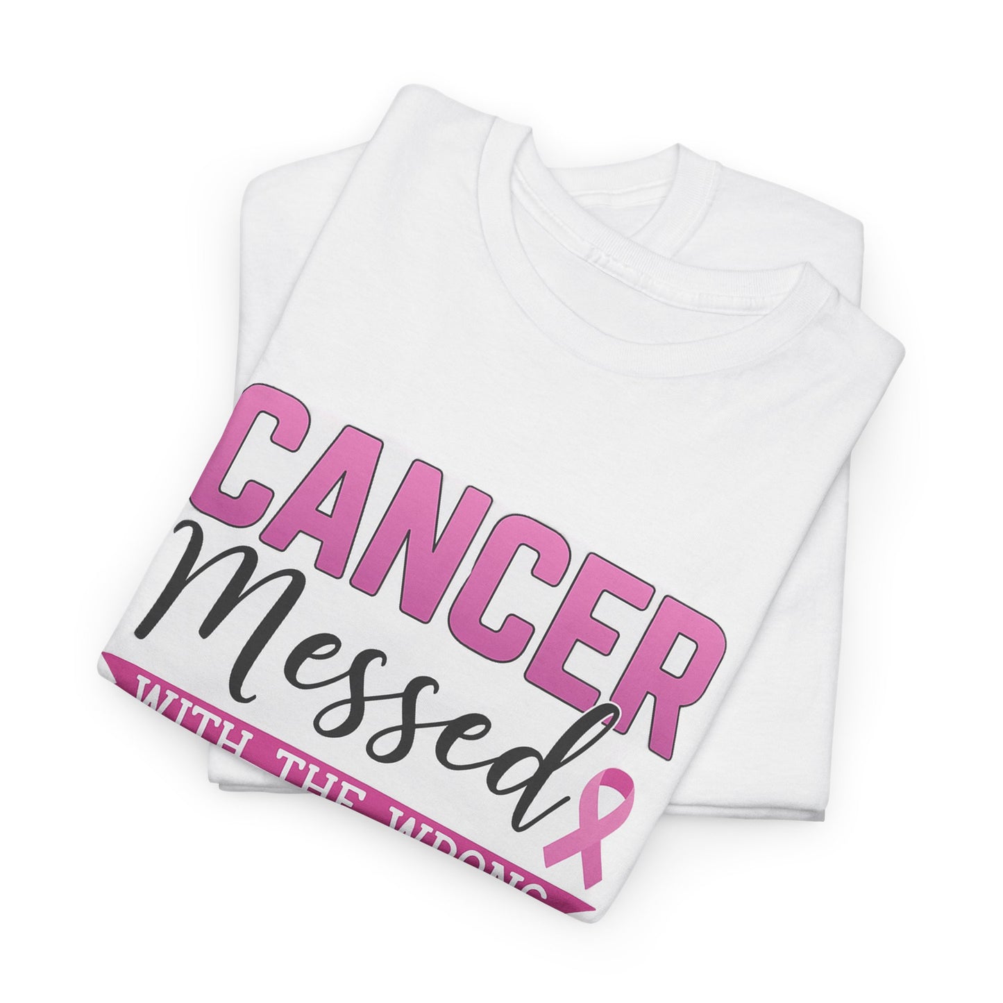Cancer Messed With The Wrong Girl - Breast Cancer Tee
