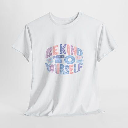Be Kind to Yourself Pink T-Shirt – Uplifting Floral Self-Care Message