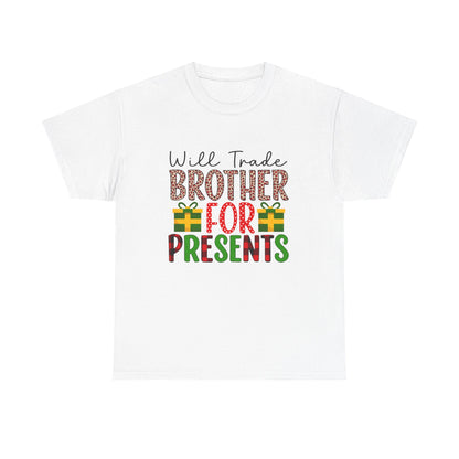 Will Trade Brother for Presents - Christmas Tee