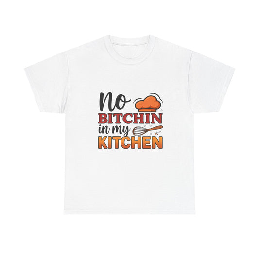 No B*tchin' In My Kitchen Tee