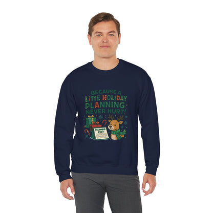 Holiday Planning Sweatshirt — "Because a Little Holiday Planning Never Hurt" Reindeer Christmas Crewneck
