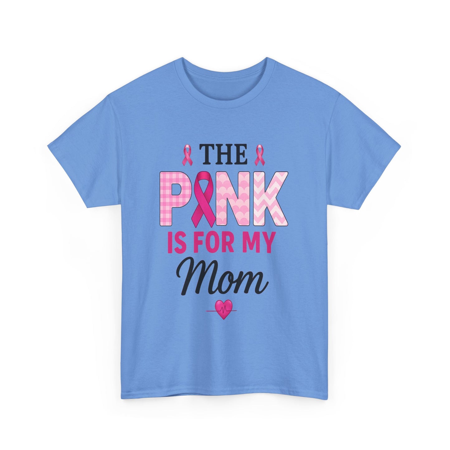 Pink Is For My Mom - Breast Cancer Awareness Tee