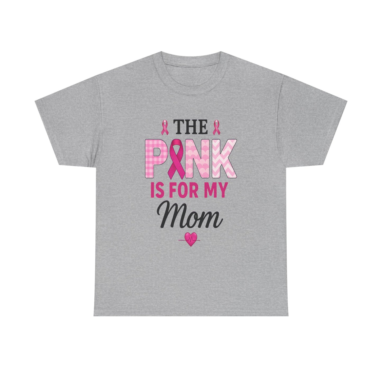 Pink Is For My Mom - Breast Cancer Awareness Tee