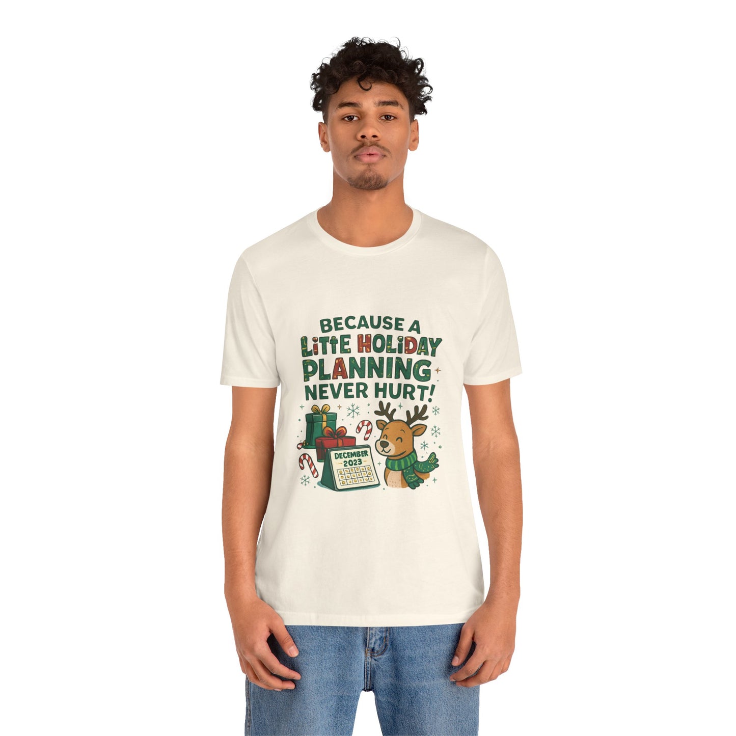 Because a Little Holiday Planning Never Hurt Tee — Cute Reindeer Christmas T‑Shirt