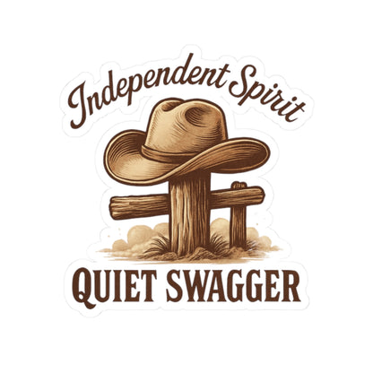 Quiet Swagger Cowboy Sticker — "Independent Spirit" Kiss-Cut Western Decal