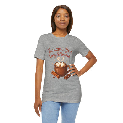 Cozy Moments Hot Cocoa Tee — "Indulge in Your Cozy Moments" Shirt