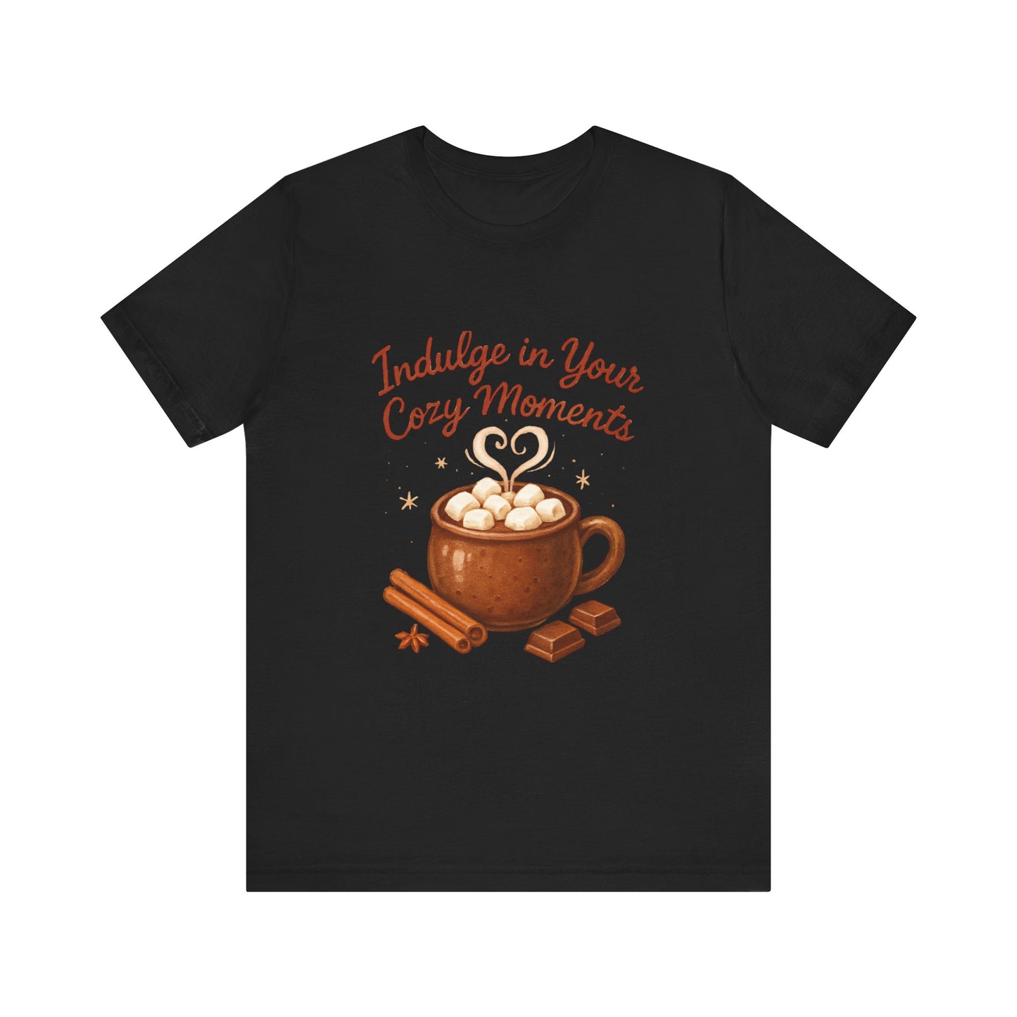 Cozy Moments Hot Cocoa Tee — "Indulge in Your Cozy Moments" Shirt