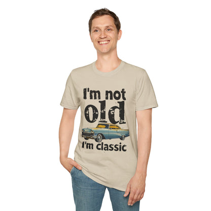 Classic Car Unisex T-Shirt - I'm Not Old, Vintage Humor Tee for Car Lovers, Father's Day Gift, Retro Style Shirt, Birthday Present