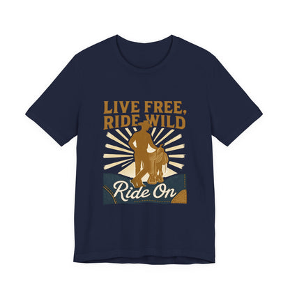 Live Free, Ride Wild Cowboy T‑Shirt — 'Ride On' Western Rodeo Graphic Tee