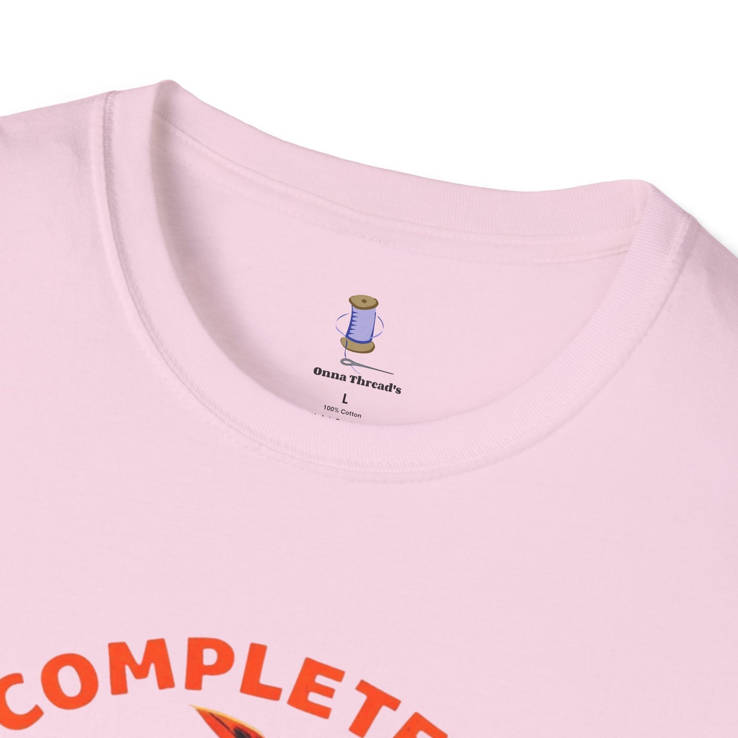 Completely Unhinged T-Shirt, Funny Apparel, Unisex Graphic Tee, Quirky Gift, Vintage Style Shirt, Retro Humor Clothing