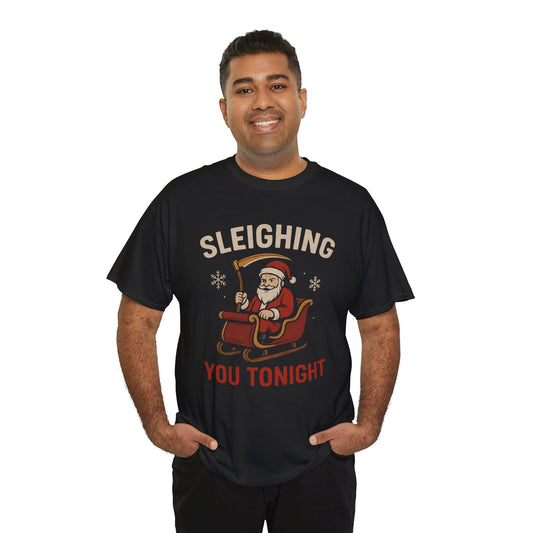 Sleighing You Tonight - Dark Humor Holiday Tee