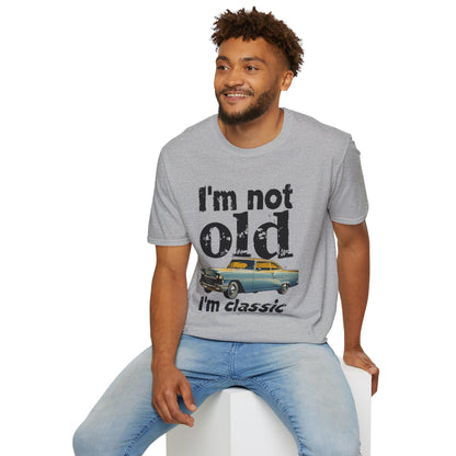 Classic Car Unisex T-Shirt - I'm Not Old, Vintage Humor Tee for Car Lovers, Father's Day Gift, Retro Style Shirt, Birthday Present